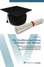 Die Studienabschlüsse Bachelor und Master