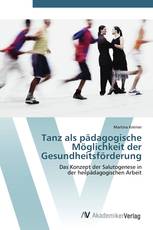 Tanz als pädagogische Möglichkeit der Gesundheitsförderung