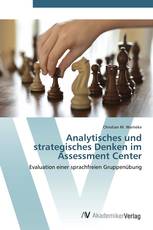 Analytisches und strategisches Denken im Assessment Center