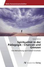 Spiritualität in der Pädagogik - Chancen und Grenzen