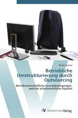 Betriebliche Umstrukturierung durch Outsourcing