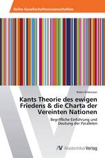 Kants Theorie des ewigen Friedens & die Charta der Vereinten Nationen