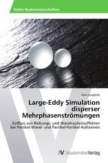 Large-Eddy Simulation disperser Mehrphasenströmungen