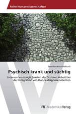 Psychisch krank und süchtig