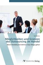 Möglichkeiten und Grenzen des Outsourcing im Handel