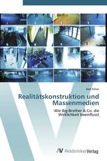 Realitätskonstruktion und Massenmedien
