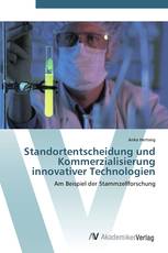Standortentscheidung und Kommerzialisierung innovativer Technologien