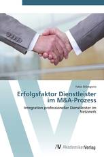 Erfolgsfaktor Dienstleister im M&A-Prozess