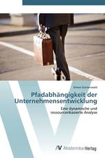 Pfadabhängigkeit der Unternehmensentwicklung