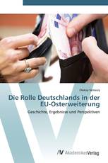 Die Rolle Deutschlands in der EU-Osterweiterung