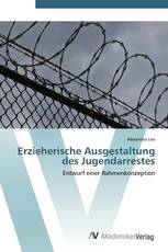 Erzieherische Ausgestaltung des Jugendarrestes
