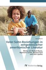 Vater-Sohn-Beziehungen in zeitgenössischer amerikanischer Literatur