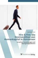 Hire & Fire: Die Desinvestition von Humankapital in Konzernen