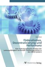 Föderalismus, Dezentralisierung und Performanz