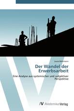 Der Wandel der Erwerbsarbeit