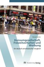 Konsumgesellschaft, Freizeitverhalten und Werbung