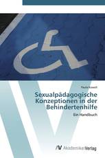 Sexualpädagogische Konzeptionen in der Behindertenhilfe
