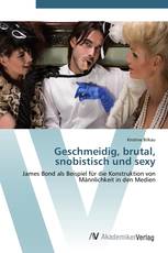 Geschmeidig, brutal, snobistisch und sexy