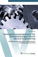 Innovationsmanagement für Dienstleistungen durch Service Engineering