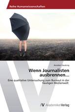 Wenn Journalisten ausbrennen...