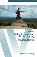 Selbstdisziplin und Sinnerfahrung