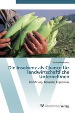 Die Insolvenz als Chance für landwirtschaftliche Unternehmen