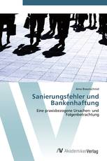 Sanierungsfehler und Bankenhaftung