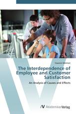 The Interdependence of Employee and Customer Satisfaction