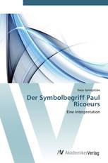 Der Symbolbegriff Paul Ricoeurs