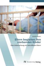 Eltern begleiten ihre sterbenden Kinder