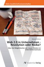 Web 2.0 in Unternehmen - Revolution oder Risiko?
