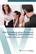 Die Gründung eines Financial Planning Unternehmens