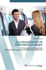 Das Kompliment als Höflichkeitsstrategie