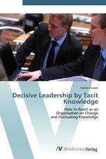 Decisive Leadership by Tacit Knowledge