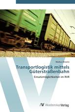 Transportlogistik mittels Güterstraßenbahn