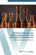 Die Beurteilung von Netzwerkpartnern als strategische Ressource