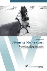 Altern ist (k)eine Kunst
