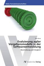 Evaluierung agiler Vorgehensmodelle in der Softwareentwicklung