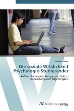 Die soziale Wirklichkeit Psychologie-Studierender