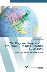 "The Pilgrim's Progress" in American Juvenile Literature 1860-1900