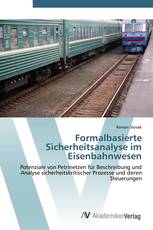 Formalbasierte Sicherheitsanalyse im Eisenbahnwesen