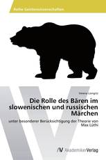 Die Rolle des Bären im slowenischen und russischen Märchen