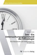 Zeit - Ein Untersuchungsgegenstand der Ethnologie