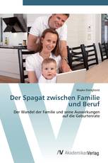 Der Spagat zwischen Familie und Beruf