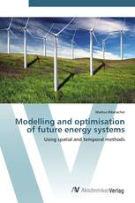 Modelling and optimisation of future energy systems