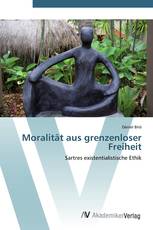 Moralität aus grenzenloser Freiheit