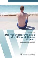 Der Auslandsaufenthalt als identitätsgestaltender Moment