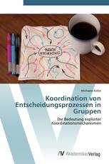 Koordination von Entscheidungsprozessen in Gruppen
