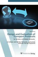Design and Evaluation of Transport Protocols