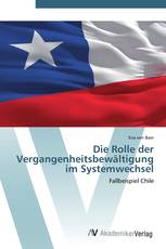 Die Rolle der Vergangenheitsbewältigung im Systemwechsel